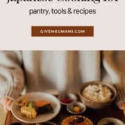 Japanese cooking 101, pantry, tools, and recipes.