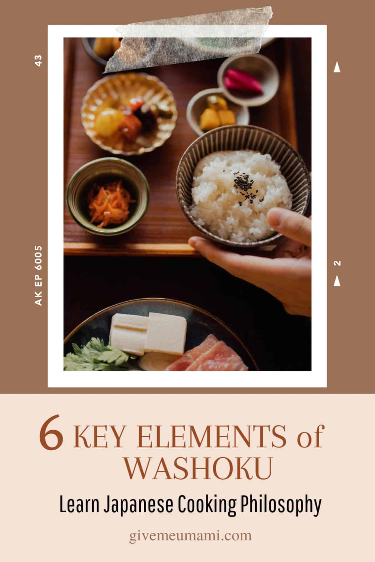 6 key elements of washoku, learn Japanese cooking philosophy.