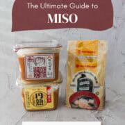 Understanding miso, the ultimate guide for japanese home cooking.