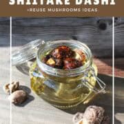 Shiitake dashi, reuse mushrooms ideas.
