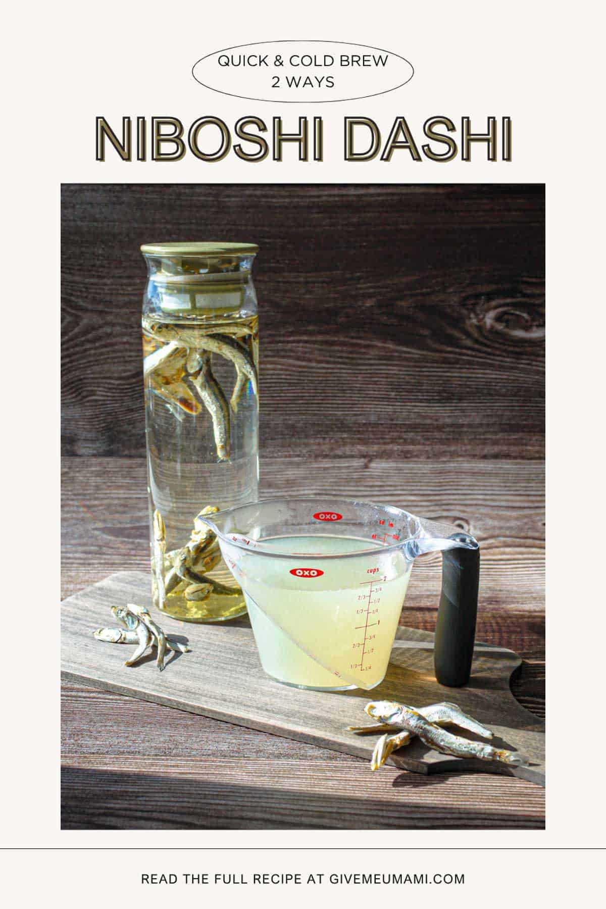 Quick & Cold-Brew Iriko Dashi (2 Ways).